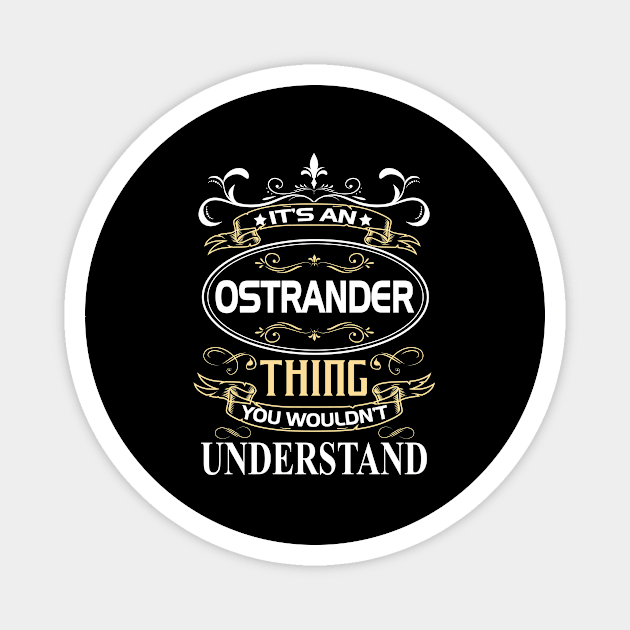 Ostrander Name Shirt It's An Ostrander Thing You Wouldn't Understand Magnet by Sparkle Ontani